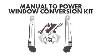 Manual To Power Window Conversion Kit